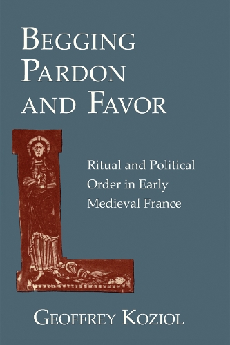 Паперова книга «Begging Pardon and Favor: Ritual and Political Order in Early Medieval France», автор Джеффрі Козіол - фото №1