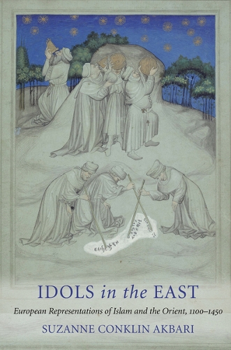Бумажная книга «Idols in the East: European Representations of Islam and the Orient, 1100–1450», автор Сюзанна Конклин Акбари - фото №1