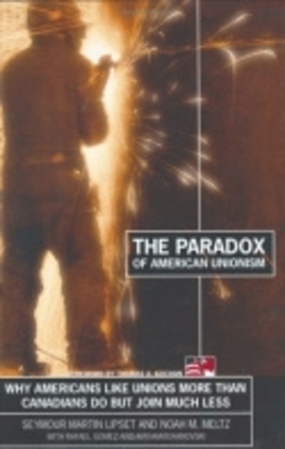 Бумажная книга «The Paradox of American Unionism: Why Americans Like Unions More Than Canadians Do, But Join Much Less», авторов Ной М. Мельц, Сеймур Мартин Липсет - фото №1