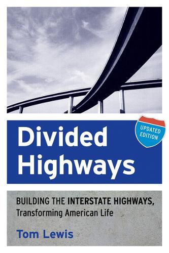 Паперова книга «Divided Highways: Building the Interstate Highways, Transforming American Life», автор Том Льюїс - фото №1