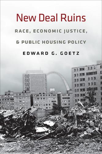 Бумажная книга «New Deal Ruins: Race, Economic Justice, and Public Housing Policy», автор Эдвард Г. Гетц - фото №1