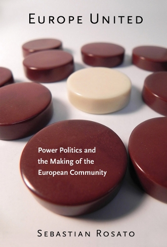 Паперова книга «Europe United: Power Politics and the Making of the European Community», автор Себастьян Розато - фото №1
