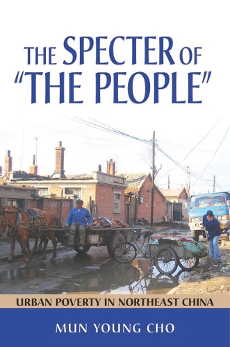 Бумажная книга «The Specter of "the People": Urban Poverty in Northeast China», автор Мун Янг Чо - фото №1