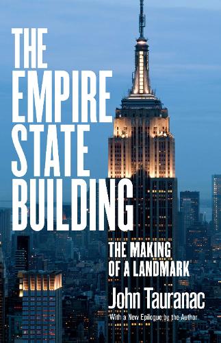 Паперова книга «The Empire State Building: The Making of a Landmark», автор Джон Тауранак - фото №1