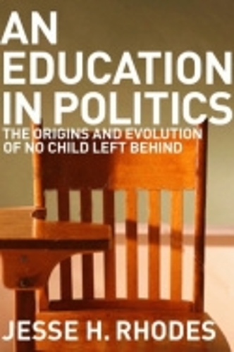 Бумажная книга «An Education in Politics: The Origins and Evolution of No Child Left Behind», автор Джесси Х. Родс - фото №1