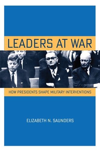 Бумажная книга «Leaders at War: How Presidents Shape Military Interventions», автор Элизабет Н. Сондерс - фото №1