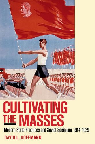 Бумажная книга «Cultivating the Masses: Modern State Practices and Soviet Socialism, 1914–1939», автор Дэвид Л. Хоффманн - фото №1