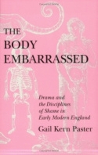 Бумажная книга «The Body Embarrassed: Drama and the Disciplines of Shame in Early Modern England», автор Гейл Керн Пастер - фото №1