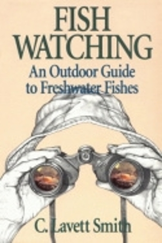 Бумажная книга «Fish Watching: An Outdoor Guide to Freshwater Fishes», автор К. Лаветт Смит - фото №1