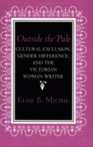 Бумажная книга «Outside the Pale: Cultural Exclusion, Gender Difference, and the Victorian Woman Writer», автор Элси Би Мичи - фото №1