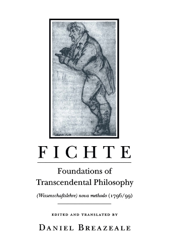 Бумажная книга «Fichte: Foundations of Transcendental Philosophy (Wissenschaftslehre) nova methodo (1796–99)», автор Иоганн Готлиб Фихте - фото №1