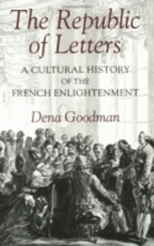 Бумажная книга «The Republic of Letters: A Cultural History of the French Enlightenment», автор Дина Гудман - фото №1