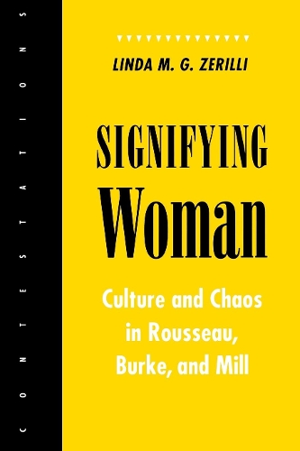 Бумажная книга «Signifying Woman: Culture and Chaos in Rousseau, Burke, and Mill», автор Линда М. Г. Зерилли - фото №1