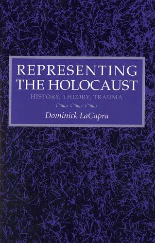 Бумажная книга «Representing the Holocaust: History, Theory, Trauma», автор Доминик ЛаКапра - фото №1