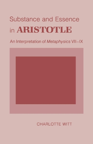 Бумажная книга «Substance and Essence in Aristotle: An Interpretation of "Metaphysics" VII-IX», автор Шарлотта Витт - фото №1