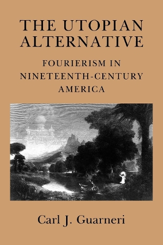 Бумажная книга «The Utopian Alternative: Fourierism in Nineteenth-Century America», автор Карл Дж. Гварнери - фото №1