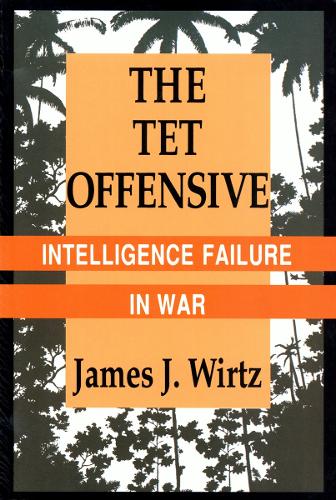 Бумажная книга «The Tet Offensive: Intelligence Failure in War», автор Джеймс Дж. Виртц - фото №1