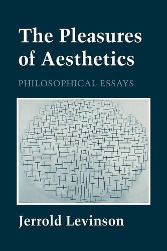 Бумажная книга «The Pleasures of Aesthetics: Philosophical Essays», автор Джеррольд Левинсон - фото №1