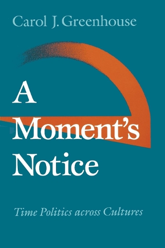Бумажная книга «A Moment's Notice: Time Politics across Culture», автор Кэрол Дж. Гринхаус - фото №1