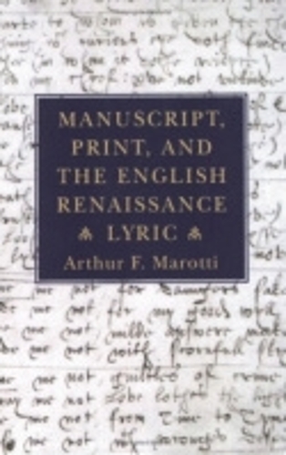 Бумажная книга «Manuscript, Print, and the English Renaissance Lyric», автор Артур Ф. Маротти - фото №1