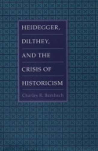 Бумажная книга «Heidegger, Dilthey, and the Crisis of Historicism», автор Чарльз Р. Бамбах - фото №1