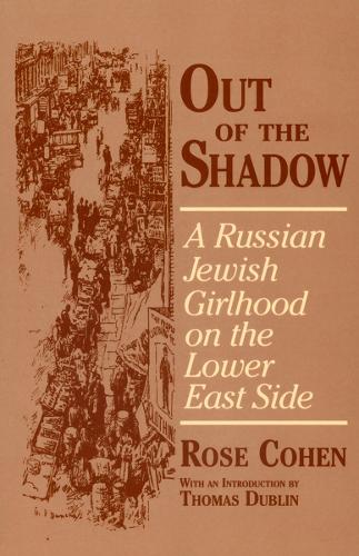 Бумажная книга «Out of the Shadow: A Russian Jewish Girlhood on the Lower East Side», автор Роза Коэн - фото №1