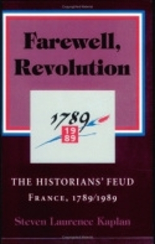 Бумажная книга «Farewell, Revolution: Disputed Legacies, France, 1789/1989», автор Стивен Лоуренс Каплан - фото №1