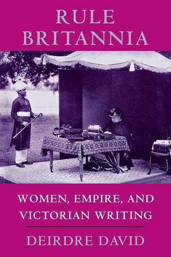 Бумажная книга «Rule Britannia: Women, Empire, and Victorian Writing», автор Дейрдре Дэвид - фото №1