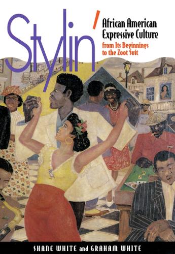 Бумажная книга «Stylin': African-American Expressive Culture, from Its Beginnings to the Zoot Suit», авторов Грэм Уайт, Шейн Уайт - фото №1