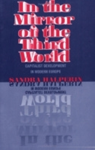 Бумажная книга «In the Mirror of the Third World: Capitalist Development in Modern Europe», автор Сандра Гальперин - фото №1