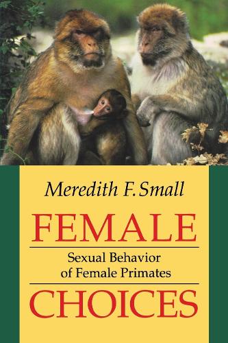 Бумажная книга «Female Choices: Sexual Behavior of Female Primates», автор Мередит Ф. Смолл - фото №1