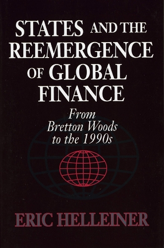 Бумажная книга «States and the Reemergence of Global Finance: From Bretton Woods to the 1990s», автор Эрик Хеллейнер - фото №1