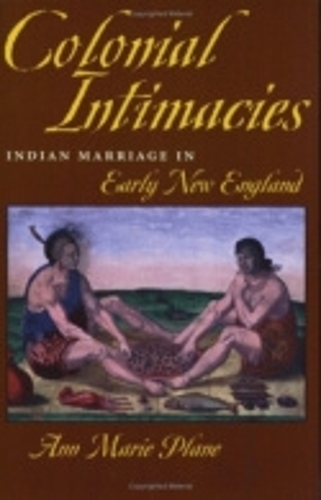 Бумажная книга «Colonial Intimacies: Indian Marriage in Early New England», автор Энн Мари Плейн - фото №1