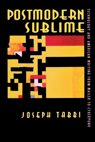 Бумажная книга «Postmodern Sublime: Technology and American Writing from Mailer to Cyberpunk», автор Джозеф Табби - фото №1