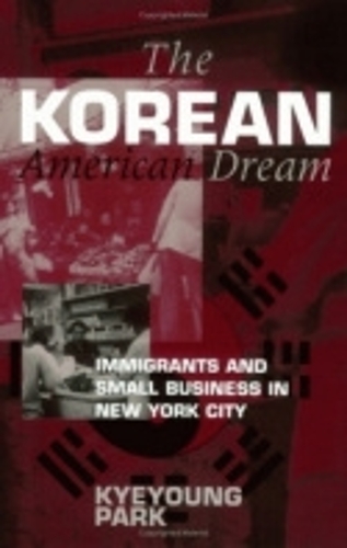 Бумажная книга «The Korean American Dream: Immigrants and Small Business in New York City», автор Парк Кьеюн - фото №1