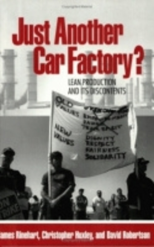 Бумажная книга «Just Another Car Factory?: Lean Production and Its Discontents», авторов Кристофер Хаксли, Джеймс Ринехарт - фото №1