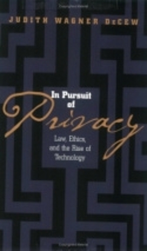 Бумажная книга «In Pursuit of Privacy: Law, Ethics, and the Rise of Technology», автор Джудит Вагнер Декью - фото №1