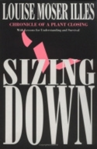 Бумажная книга «Sizing Down: Chronicle of a Plant Closing», автор Луиза Мозер Иллес - фото №1