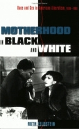 Бумажная книга «Motherhood in Black and White: Race and Sex in American Liberalism, 1930–1965», автор Рут Фельдштейн - фото №1