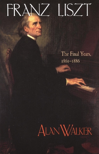 Бумажная книга «Franz Liszt: The Final Years, 1861–1886», автор Алан Уокер - фото №1