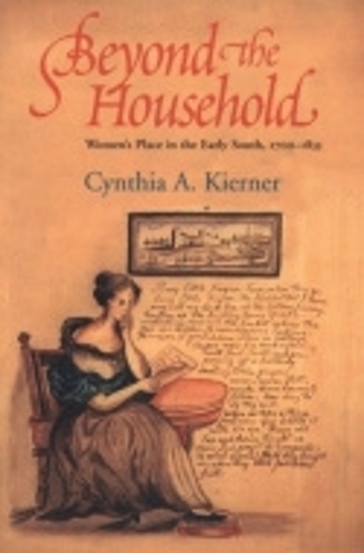 Бумажная книга «Beyond the Household: Women's Place in the Early South, 1700–1835», автор Синтия А. Кирнер - фото №1