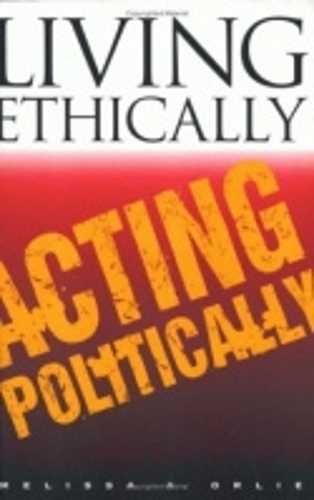Бумажная книга «Living Ethically, Acting Politically», автор Мелисса А. Орли - фото №1