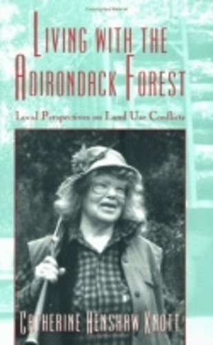 Бумажная книга «Living with the Adirondack Forest: Local Perspectives on Land-Use Conflicts», автор Кэтрин Хеншоу Нотт - фото №1