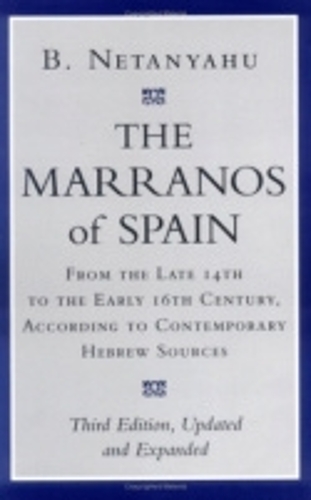 Бумажная книга «The Marranos of Spain: From the Late 14th to the Early 16th Century, According to Contemporary Hebrew Sources, Third Edition», автор Б. Нетаньяху - фото №1