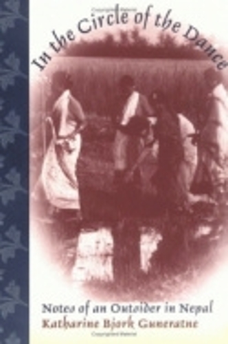 Бумажная книга «In the Circle of the Dance: Notes of an Outsider in Nepal», автор Катарина Бьорк Гунератне - фото №1