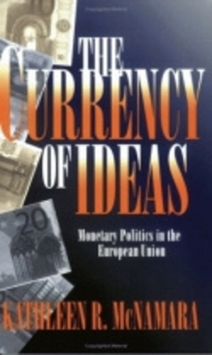 Паперова книга «The Currency of Ideas: Monetary Politics in the European Union», автор Кетлін Р. Макнамара - фото №1
