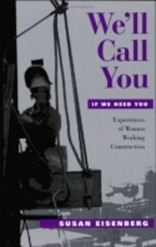 Паперова книга «We'll Call You If We Need You: Experiences of Women Working Construction», автор Сьюзен Айзенберг - фото №1