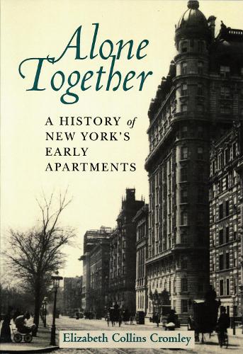 Бумажная книга «Alone Together: A History of New York's Early Apartments», автор Элизабет Коллинз Кромли - фото №1