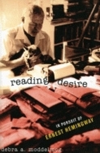 Бумажная книга «Reading Desire: In Pursuit of Ernest Hemingway», автор Дебра А Моддельмог - фото №1