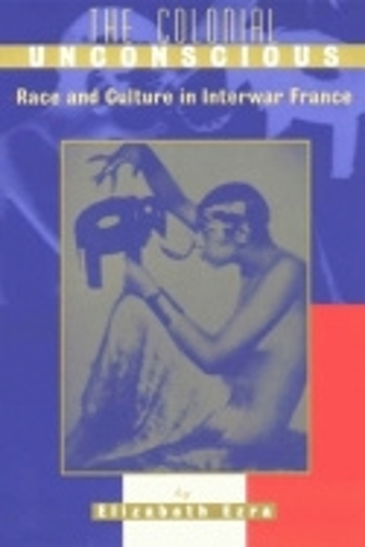 Бумажная книга «The Colonial Unconscious: Race and Culture in Interwar France», автор Элизабет Эзра - фото №1